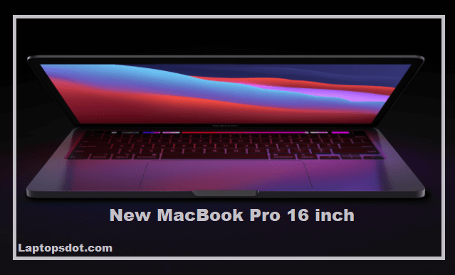 new MacBook Pro 16 inches