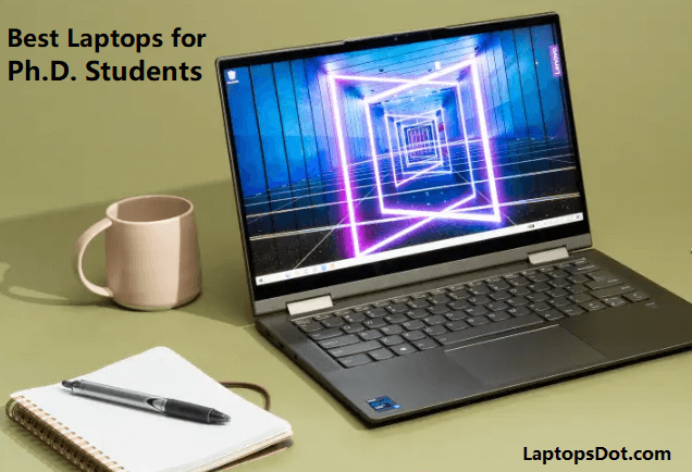 Best Laptops for PhD Students
